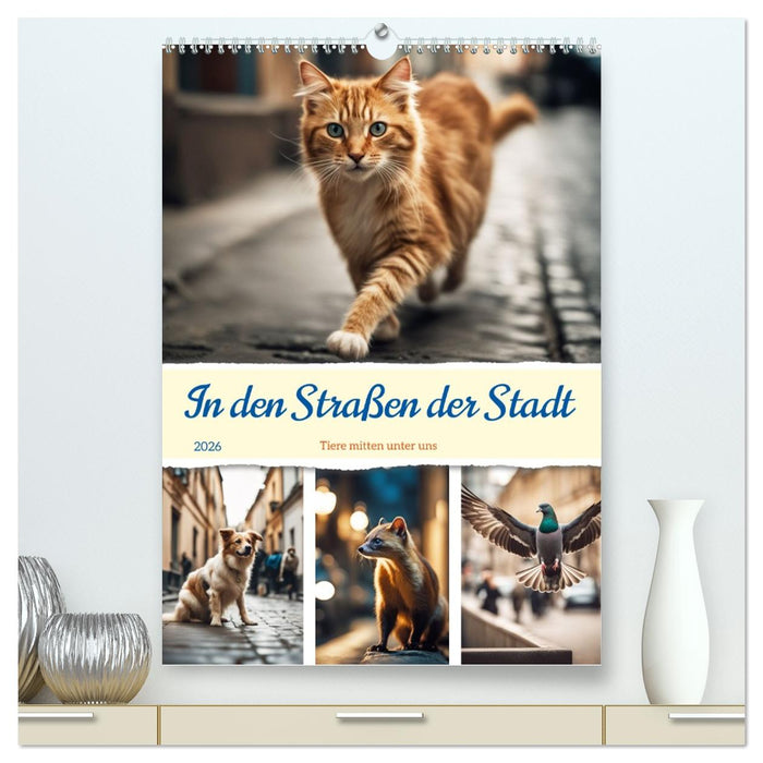 In den Straßen der Stadt - Tiere mitten unter uns (CALVENDO Premium Wandkalender 2026)
