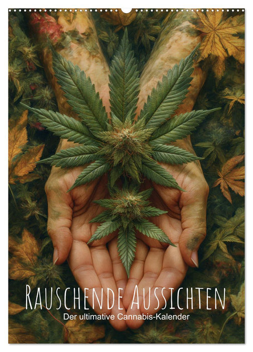 Rauschende Aussichten - Der ultimative Cannabis-Kalender (CALVENDO Wandkalender 2026)