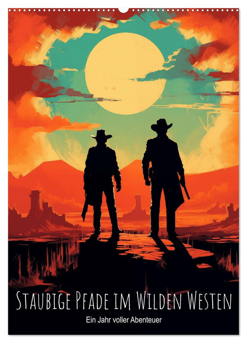 Staubige Pfade im Wilden Westen: Ein Jahr voller Abenteuer (CALVENDO Wandkalender 2026)