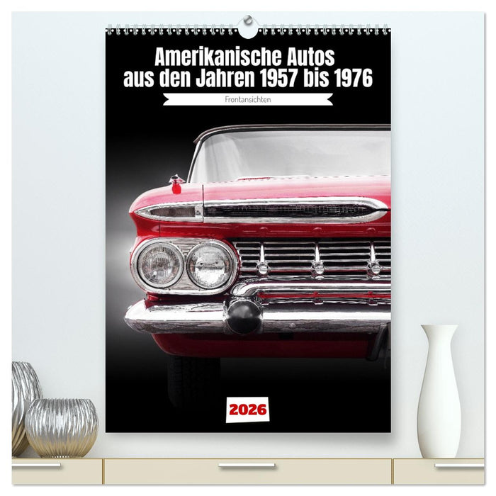 Amerikanische Autos aus den Jahren 1957 bis 1976 Frontansichten (CALVENDO Premium Wandkalender 2026)