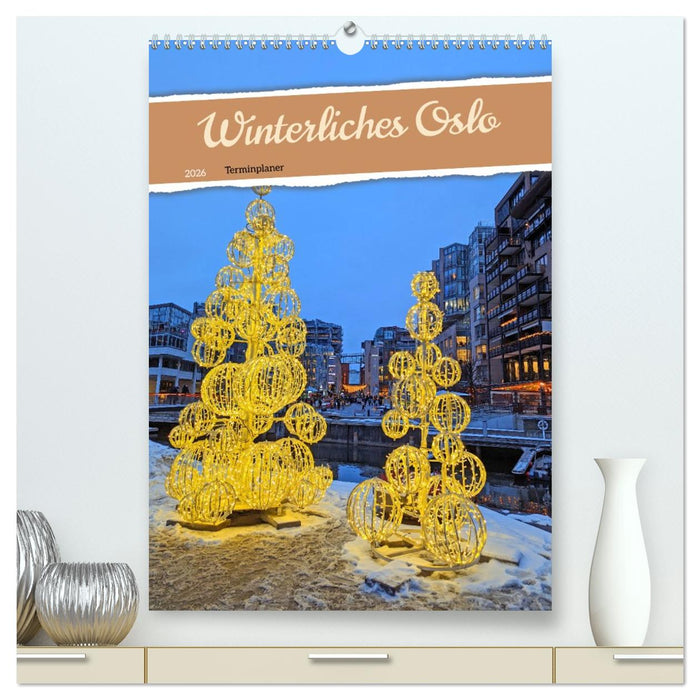 Winterliches Oslo - Terminplaner (CALVENDO Premium Wandkalender 2026)