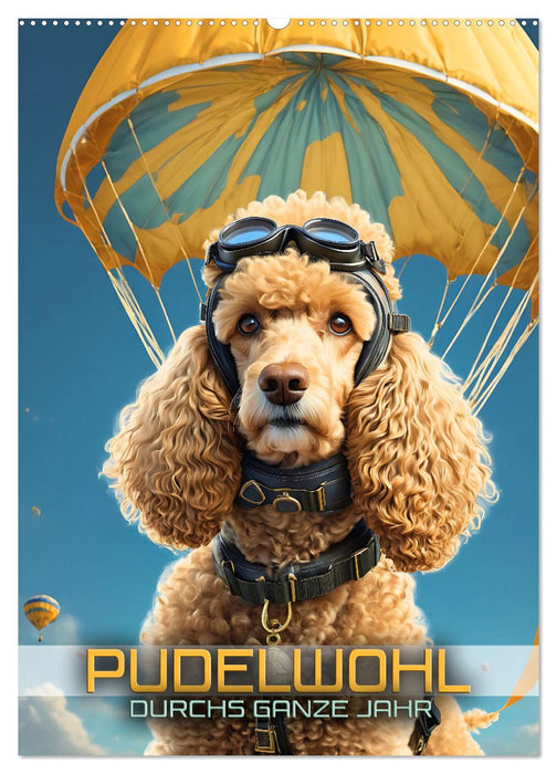 Pudelwohl durchs ganze Jahr (CALVENDO Wandkalender 2026)