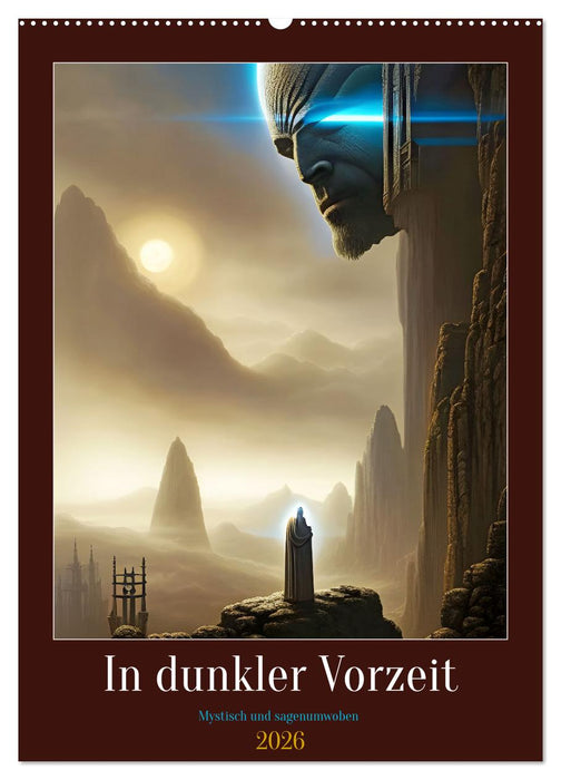 In dunkler Vorzeit - Mystisch und sagenumwoben (CALVENDO Wandkalender 2026)