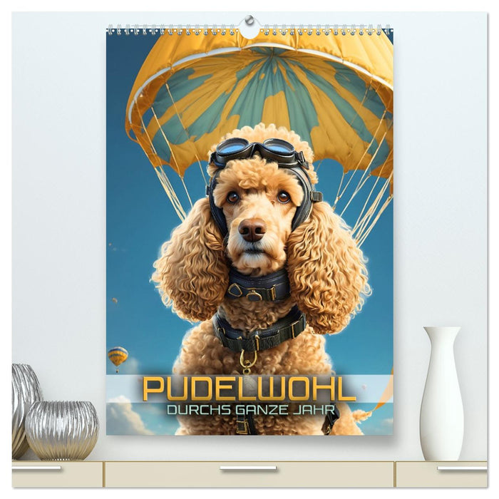 Pudelwohl durchs ganze Jahr (CALVENDO Premium Wandkalender 2026)