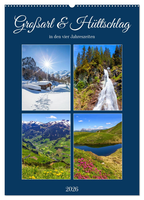 Großarl & Hüttschlag (CALVENDO Wandkalender 2026)