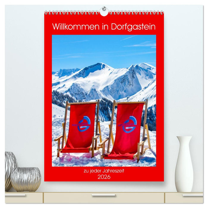 Willkommen in Dorfgastein (CALVENDO Premium Wandkalender 2026)