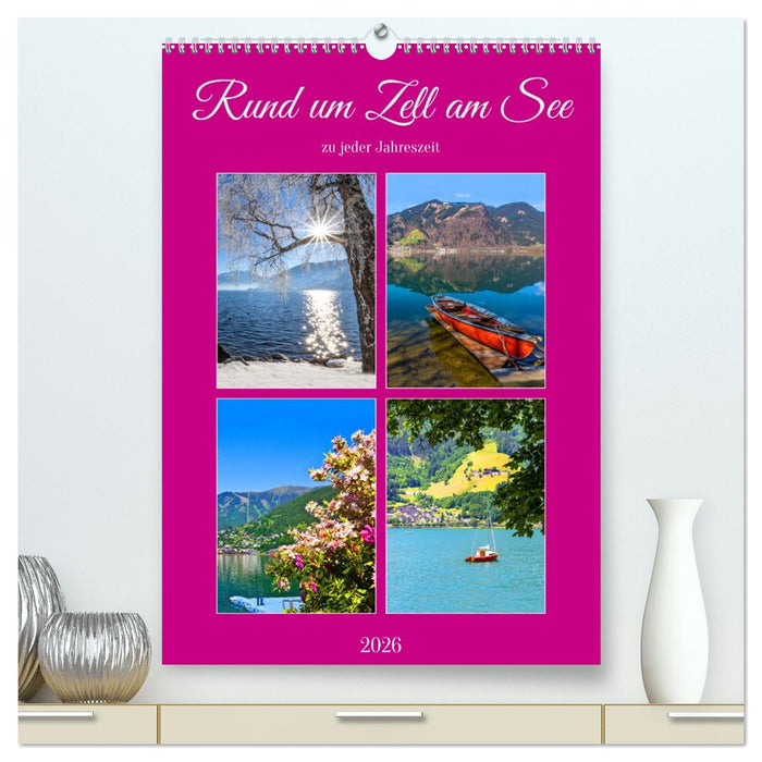 Rund um Zell am See (CALVENDO Premium Wandkalender 2026)