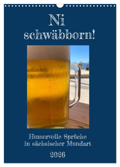 Ni schwäbborn! Mundart und Dialekt Kalender Sachsen (CALVENDO Wandkalender 2026)