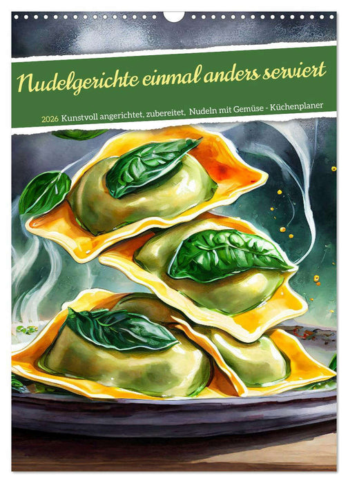 Nudelgerichte einmal anders serviert (CALVENDO Wandkalender 2026)