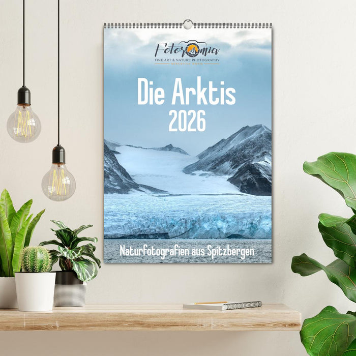 Die Arktis - Naturfotografien aus Spitzbergen (CALVENDO Wandkalender 2026)