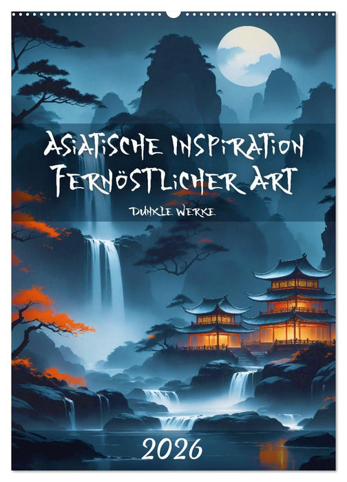 Asiatische Inspiration Fernöstlicher Art - Dunkle Werke (CALVENDO Wandkalender 2026)