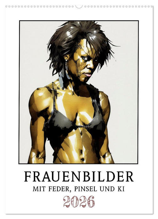 Frauenbilder mit Feder, Pinsel und KI (CALVENDO Wandkalender 2026)