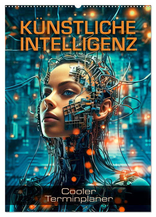 KÜNSTLICHE INTELLIGENZ Cooler Terminplaner (CALVENDO Wandkalender 2026)
