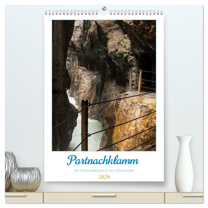 Partnachklamm (CALVENDO Premium Wandkalender 2026)