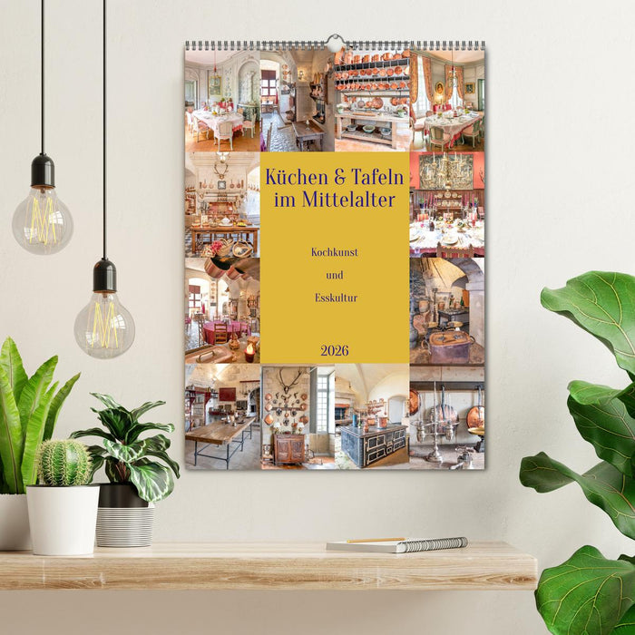 Küchen und Tafeln im Mittelalter (CALVENDO Wandkalender 2026)