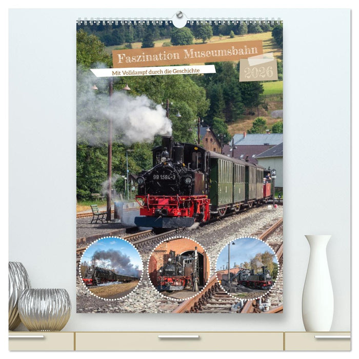 Faszination Museumsbahn (CALVENDO Premium Wandkalender 2026)