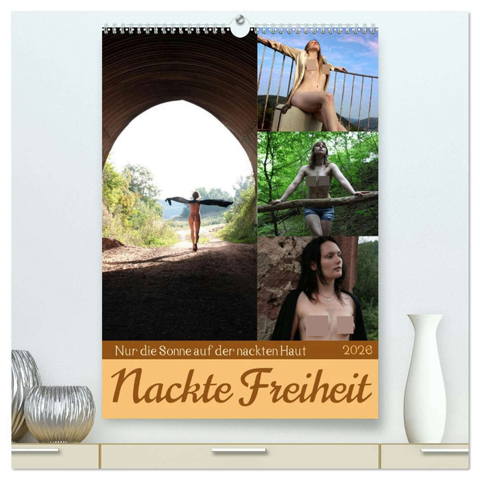 Nackte Freiheit (CALVENDO Premium Wandkalender 2026)
