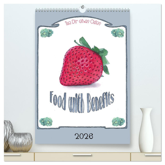 Food with Benefits (CALVENDO Premium Wandkalender 2026)