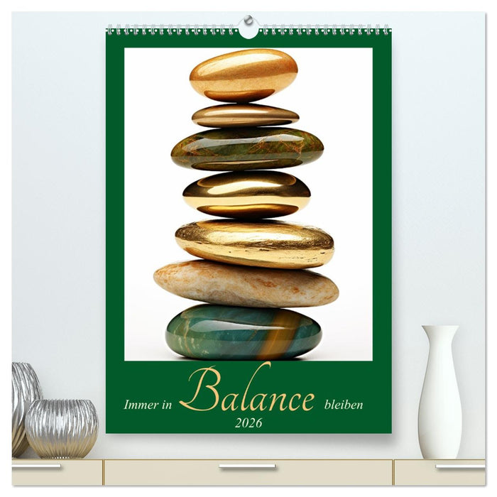 Immer in Balance bleiben (CALVENDO Premium Wandkalender 2026)