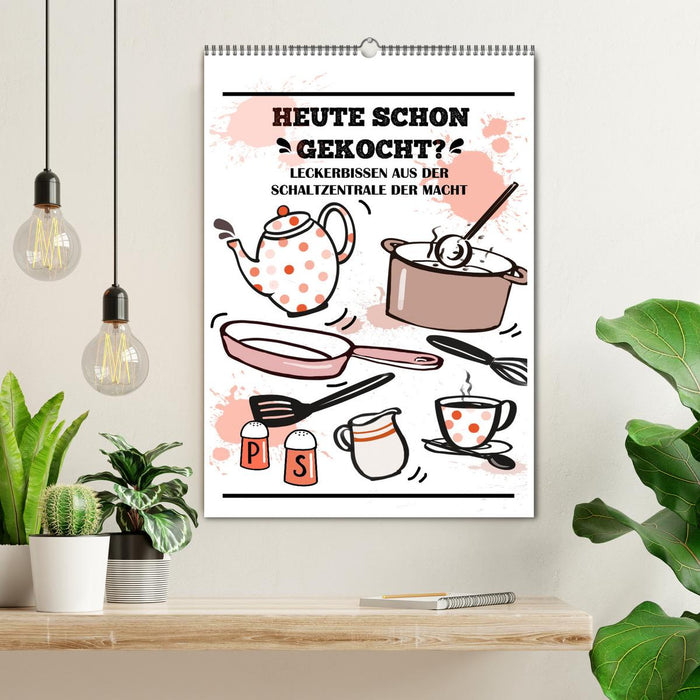 Heute schon gekocht? Leckerbissen aus der Schaltzentrale der Macht (CALVENDO Wandkalender 2026)