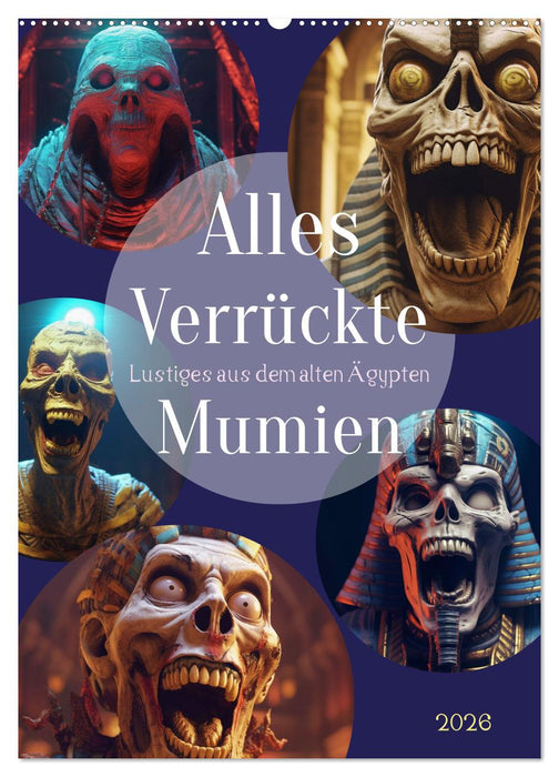 Alles verrückte Mumien (CALVENDO Wandkalender 2026)