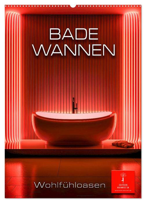 Badewannen Wohlfühloasen (CALVENDO Wandkalender 2026)