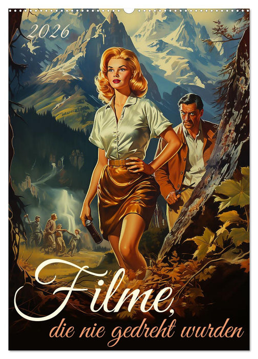 Filme, die nie gedreht wurden (CALVENDO Wandkalender 2026)
