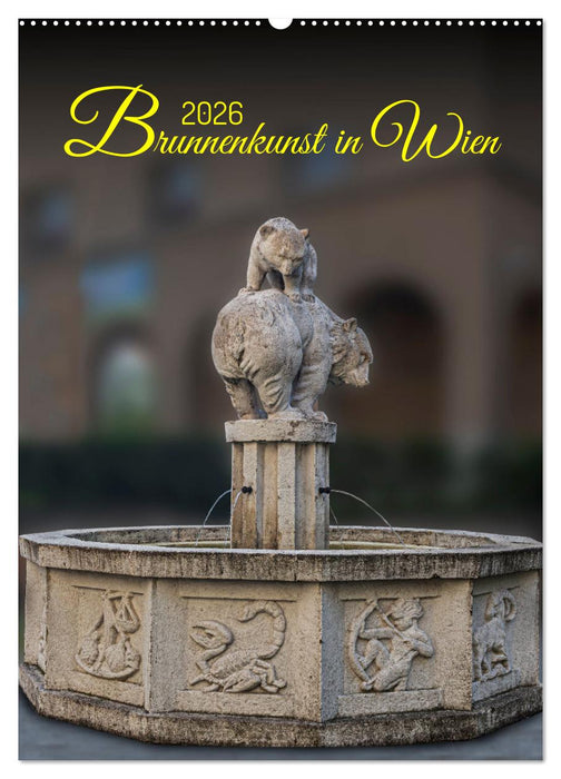 Brunnenkunst in Wien (CALVENDO Wandkalender 2026)