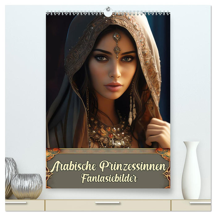 Arabische Prinzessinnen Fantasiebilder (CALVENDO Premium Wandkalender 2026)