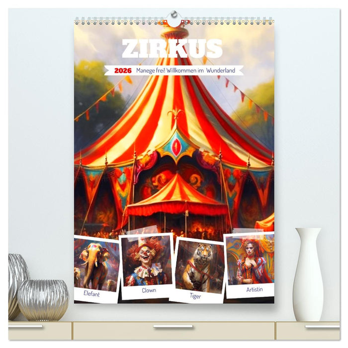 Zirkus. Manege frei! Willkommen im nostalgischen Wunderland (CALVENDO Premium Wandkalender 2026)