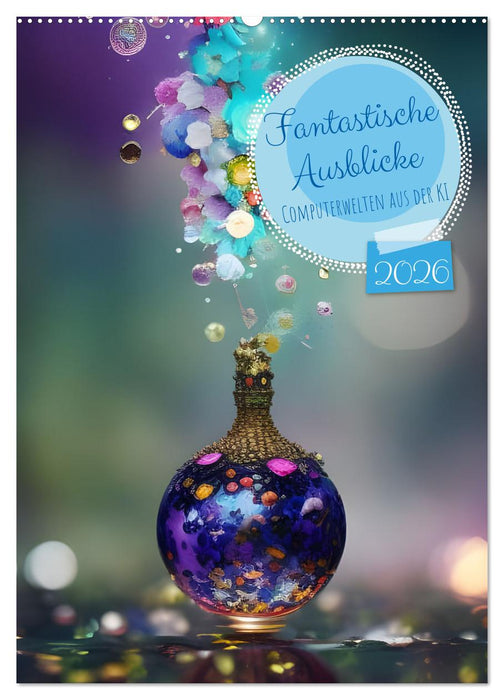 Fantastische Einblicke (CALVENDO Wandkalender 2026)