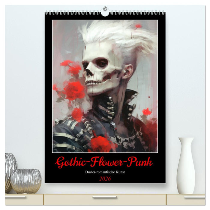 Gothic-Flower-Punk. Düster-romantische Kunst (CALVENDO Premium Wandkalender 2026)