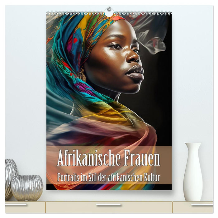 Afrikanische Frauen - Portraits im Stil der afrikanischen Kultur (CALVENDO Premium Wandkalender 2026)