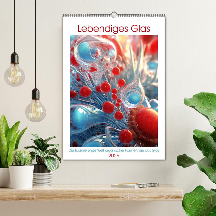 Lebendigs Glas (CALVENDO Wandkalender 2026)