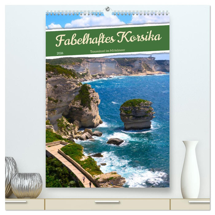 Fabelhaftes Korsika - Trauminsel im Mittelmeer (CALVENDO Premium Wandkalender 2026)