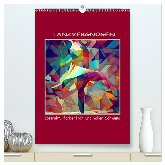 Tanzvergnügen, abstrakt, farbenfroh und voller Schwung (CALVENDO Premium Wandkalender 2026)