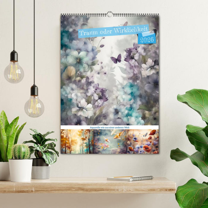 Traum oder Wirklichkeit (CALVENDO Wandkalender 2026)