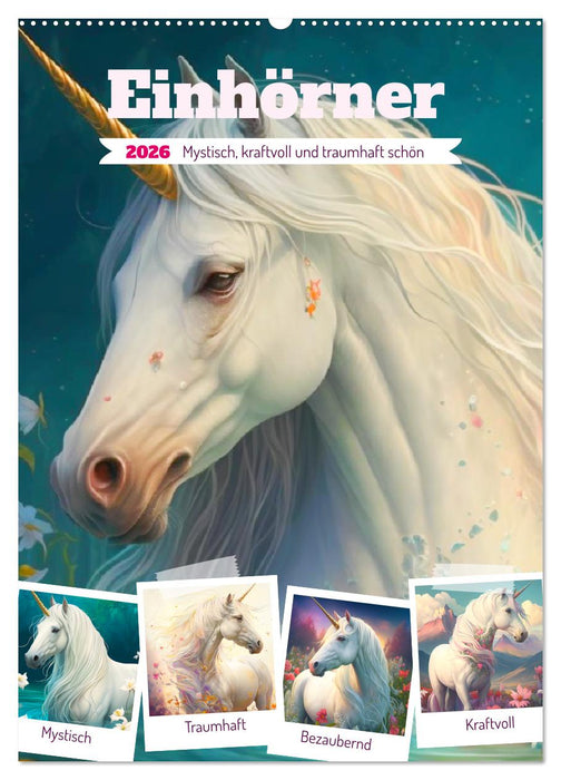 Einhörner. Mystisch, kraftvoll und traumhaft schön (CALVENDO Wandkalender 2026)