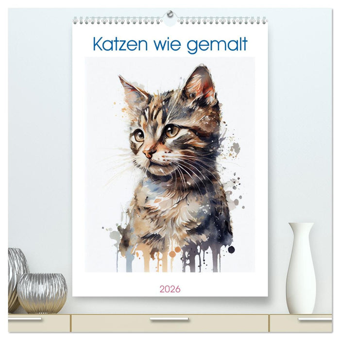 Katzen wie gemalt (CALVENDO Premium Wandkalender 2026)