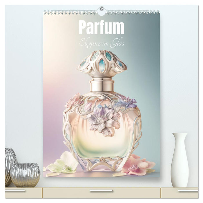 Parfum Eleganz im Glas (CALVENDO Premium Wandkalender 2026)