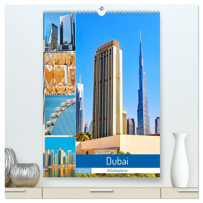 Dubai - Urlaubsplaner (CALVENDO Premium Wandkalender 2026)