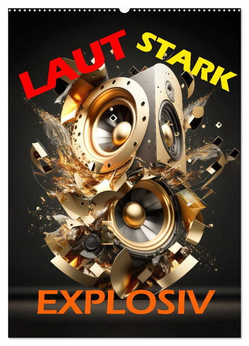 LAUT STARK EXPLOSIV (CALVENDO Wandkalender 2026)