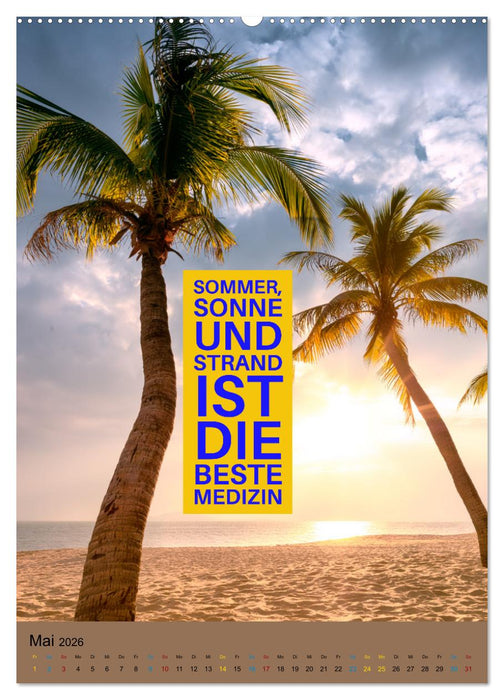 Verrückt nach SOMMER Urlaub- Auszeit - Sprüche (CALVENDO Premium Wandkalender 2026)