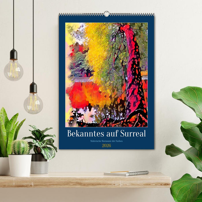 Bekanntes auf Surreal (CALVENDO Wandkalender 2026)