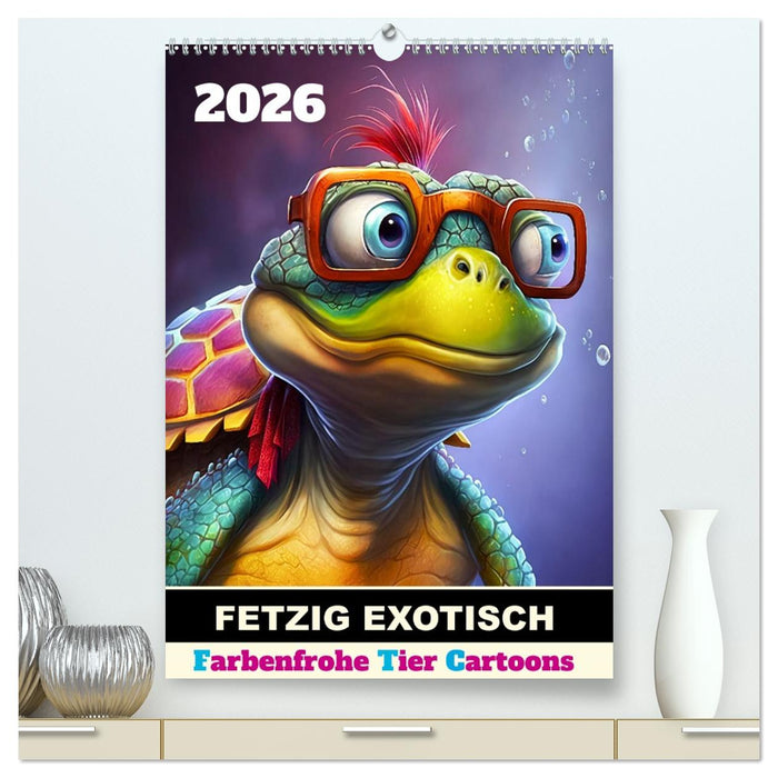 FETZIG EXOTISCH (CALVENDO Premium Wandkalender 2026)