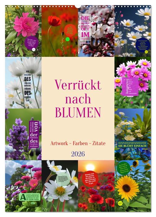 Verrückt nach BLUMEN Artwork - Farben - Zitate (CALVENDO Wandkalender 2026)