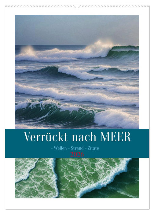 Verrückt nach MEER - Wellen - Strand - Zitate (CALVENDO Wandkalender 2026)