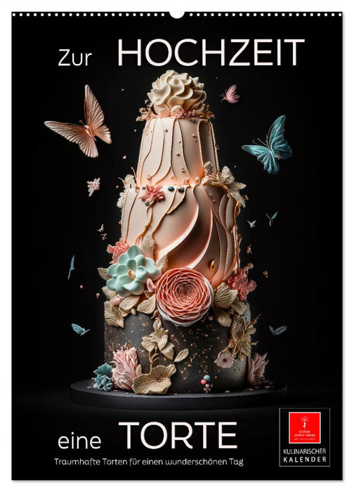 Zur Hochzeit eine Torte (CALVENDO Wandkalender 2026)
