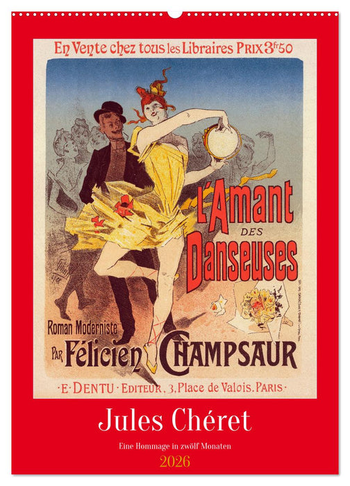 Jules Chéret - Eine Hommage in zwölf Monaten (CALVENDO Wandkalender 2026)