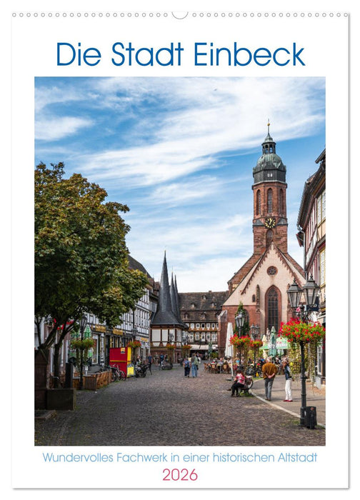 Die Stadt Einbeck (CALVENDO Wandkalender 2026)
